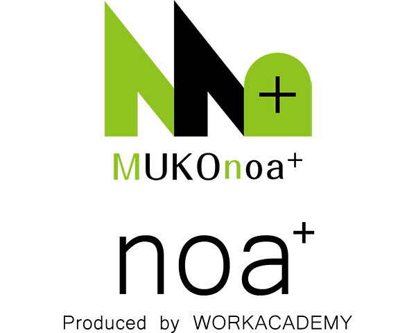 「MUKOnoa+」「noa+ Prodced by WORKACADEMY」